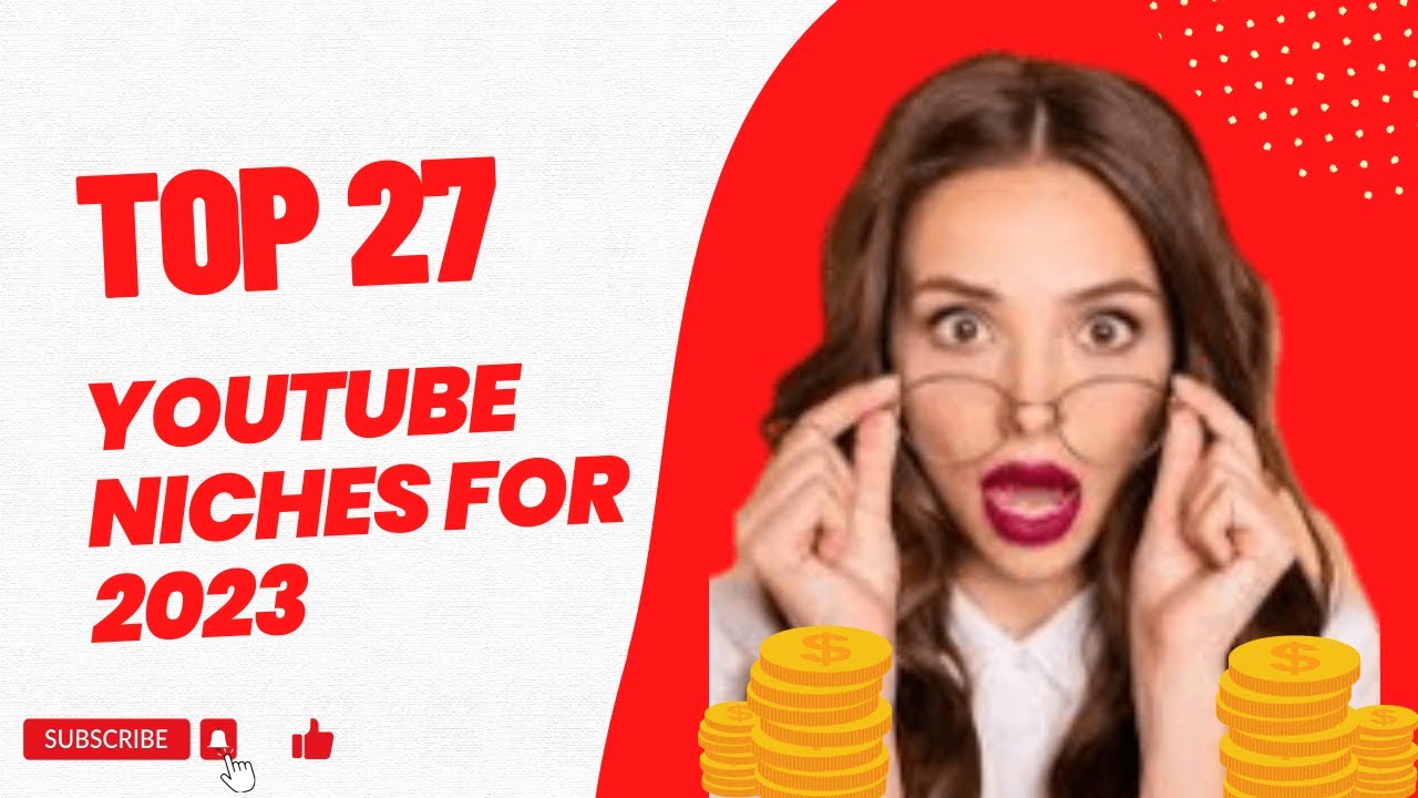 Top 27 YouTube Niches for 2023: Find Your Success! - YouTube