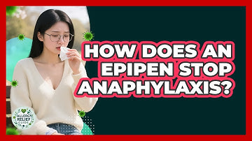 How Does An EpiPen Stop Anaphylaxis? - Allergy Relief Guide