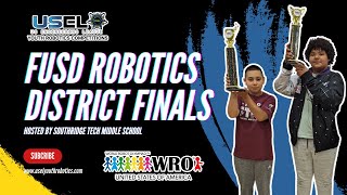 FUSD Robotics District Finals.