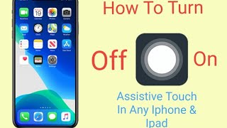 How To Turn On Off Assistive Touch In Any Iphone Ipad 5,6,7,8,X,11,12,13,14,Xr,Xs,Xs Max