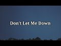 The Chainsmokers - Don&#39;t Let Me Down (Lyrics) ft. Daya