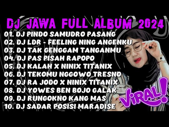 DJ JAWA FULL ALBUM VIRAL TIKTOK TERBARU 2024 FULL BASS - DJ PINDO SAMUDRO PASANG (LAMUNAN) X LDR class=