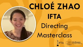 Chloé Zhao Directing Masterclass | IFTA Skills in Focus