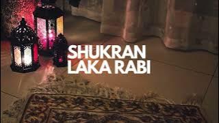 Shukran Laka Rabi | Beautiful Islamic Nasheed | Heart Touching Vocals |