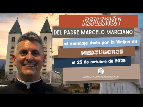 Reflexión del mensaje del 25 de octubre de 2025 en Medjugorje