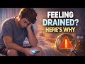 The Hidden Reason You Feel Drained Every Day