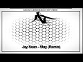 Jay Sean - Stay (Remix)