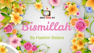 BISMILLAH ALHUMDULILLAH | ANAK SIA | Saudari HASHIM