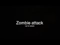 Zombie attack idea
