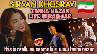 SIRVAN KHOSRAVI  Tanha Nazar (Don’t leave me alone) Live | reaction