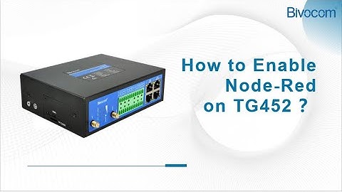 How to Enable Node-Red on Bivocom IoT Egde Gateway TG452 ？