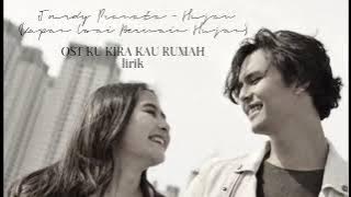 JOURDY PRANATA - HUJAN (KAPAN USAI BERMAIN HUJAN) OST KU KIRA KAU RUMAH | LIRIK