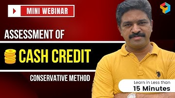 Mini Webinar | Assessment of Cash Credit | Conservative Method | CA Raja Classes