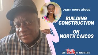 Let's Talk TCI Real Estate | Construction on North and Middle Caicos