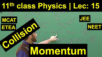 Collision and Momentum | lecture 15 | 11th physics | JEEmain MCAT ETEA Board exam FSc | Talha Nisar