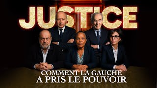 JUSTICE : comment la GAUCHE a pris le pouvoir