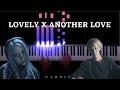 Lovely x another love piano cover
