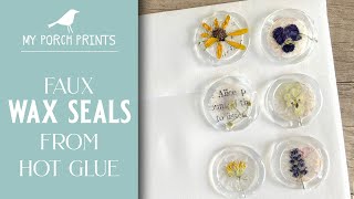 Faux Wax Seals From A Hot Glue Gun Using Pressed Flowers | Junk Journal Ideas | My Porch Prints