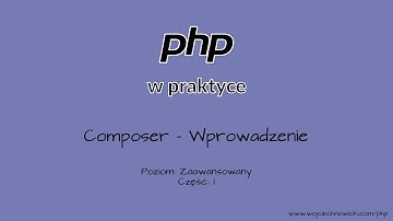 03.01 Composer Wprowadzenie - PHP w Praktyce