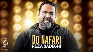 Reza Sadeghi - Do Nafari | OFFICIAL TRACK رضا صادقی - دو نفری