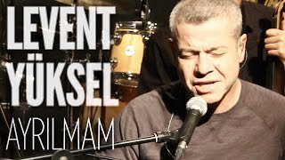 Video thumbnail of "Levent Yüksel - Ayrılmam (JoyTurk Akustik)"