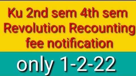 Ku 2nd sem 4th sem Revolution recounting fee notification released 2022/Ku today updates 2022/2021//