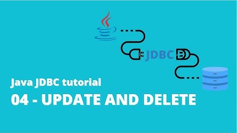 Java JDBC Tutorial with Examples 04 - Update and delete