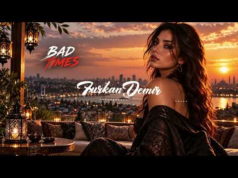 Furkan Demir - Bad Times / Da Da Da