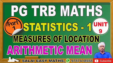 PG TRB MATHS | UNIT 9 | STATISTICS - 1 | PART 1 | MEASURES OF LOCATION | ARITHMETIC MEAN | PROBLEMS