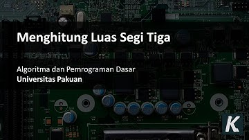 Menghitung Luas Segi Tiga - Algoritma dan Pemrograman