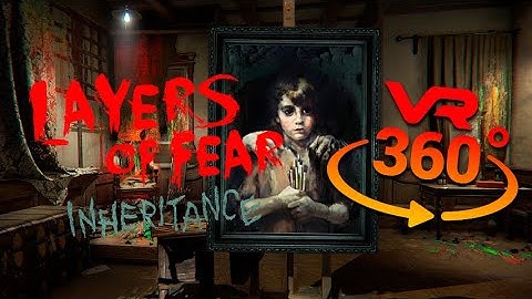 Layers of Fear: Inheritance 360° [Full Walkthrough]
