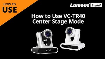 [UseAV] How to Use VC-TR40 Center Stage Mode | Lumens ProAV