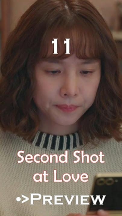 Second Shot at Love | Episode 11 Preview | ENG Sub, INDO Sub