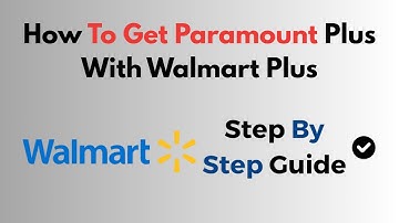 How To Get Paramount Plus With Walmart Plus