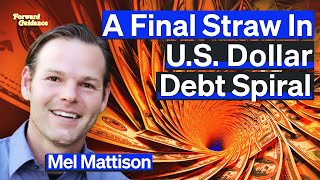 Asset Bubble Crescendo Until 2027 Collapse When U.S. Treasury Market Implodes, Argues Mel Mattison