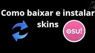 Como baixar e instalar skins no OSU!?