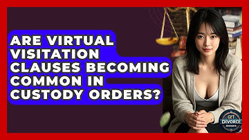 Are Virtual Visitation Clauses Becoming Common In Custody Orders? - Get Divorce Answers