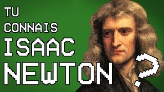 TU CONNAIS ISAAC NEWTON ?