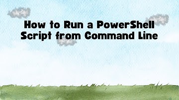How to Run a PowerShell Script from Command Line