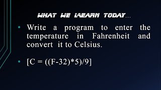 Pro:-4 Write a program to enter the temperature in Fahrenheit and convert  it to Celsius in c