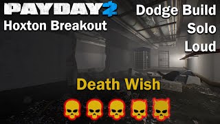 Payday 2 - Hoxton Breakout - (SOLO - LOUD) - Death Wish - Dodge Build