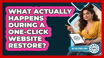 What Actually Happens During A One-click Website Restore? - WP Solutions Guru