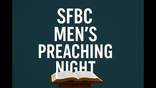 Mens Preaching Night || SFBC