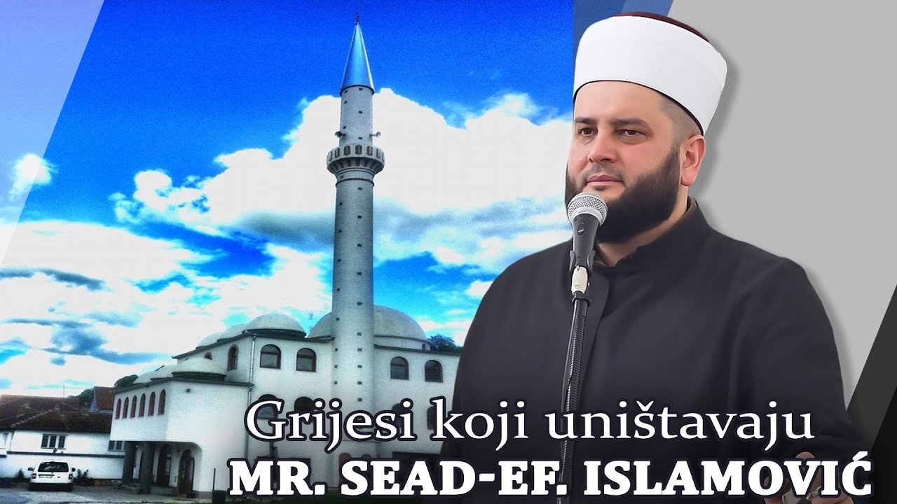 mr. Sead-ef. Islamović -Grijesi koji unistavaju/ #dzematgornjisutenovac