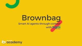 Brownbag Smarter AI agents through context