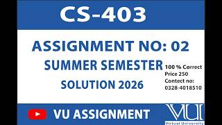 CS403 Summer Assignment No 02 Solution 2026  Solution || BY VU ASSIGNMENT ||