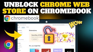 how to unblock chrome web store on chromebook