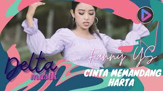 FANNY YS -  CINTA MEMANDANG HARTA ( Lagu Dangdut Terbaru )