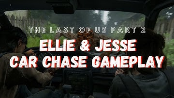 The Last of Us Part 2 - Ellie & Jesse Car ChasePS4 Gameplay (Escaping the WLF)