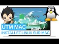  installez linux sur mac avec utm alternative  virtualbox 
